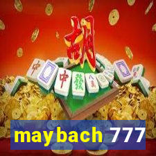 maybach 777